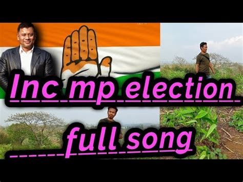 INC Election Song Saleng Sangma Ianpakde Mp Chetelaigen YouTube