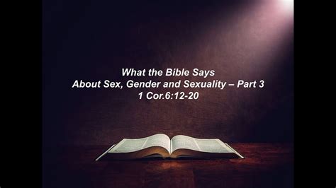 What The Bible Says About Sex Gender And Sexuality Part 3 1 Cor 6