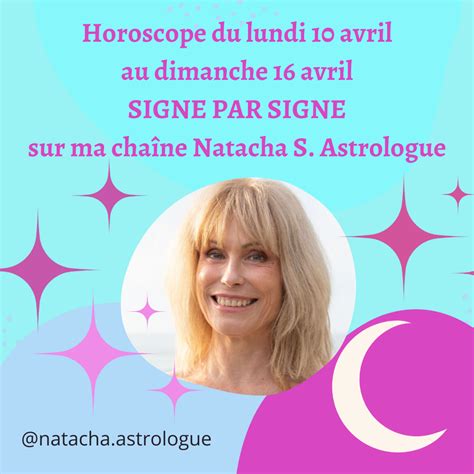 Horoscope De La Semaine Du 10 Au 16 Avril 2023 Pour Chaque Signe