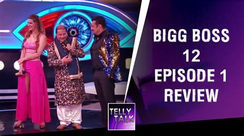 Bigg Boss 12 Grand Premiere Launch First Episode Review | BB12 Final ...