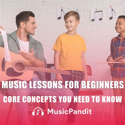 Music Lessons for Beginners - Core Concepts You Should Know