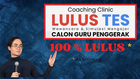 Coaching Clinic Lulus Tes Simulasi Mengajar Dan Wawancara Calon Guru