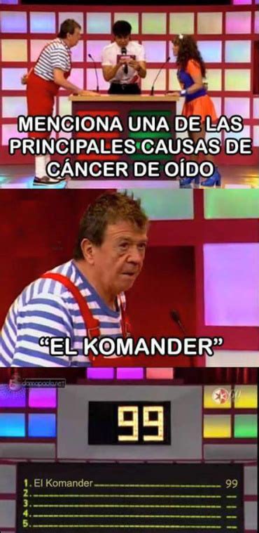 El Komander Meme Subido Por Yoalidanae Dg Memedroid