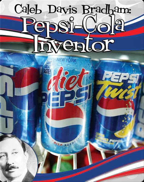 Caleb Davis Bradham: Pepsi-Cola Inventor Book by Sheila Griffin Llanas | Epic