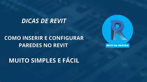 Como Inserir E Configurar Paredes No Revit Muito F Cil Youtube