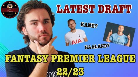 Fpl Latest Draft Kane Or Haaland Gameweek Fantasy