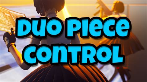 Duo Piece Control 0115 6810 2242 By Danoploid Fortnite Creative Map