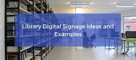 Library Digital Signage Ideas and Examples