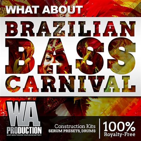 Wa Production What About Barzilian Bass Carnival Freshstuff4you