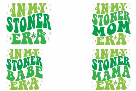 Premium Vector In My Stoner Era In My Stoner Mom Era In My Stoner Babe Era In My Stoner Mama