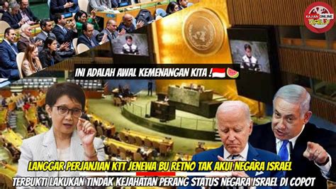 Langgar Perjanjian KONFERENSI JENEWA Bu RETNO Tak Akui Negara ISRAEL