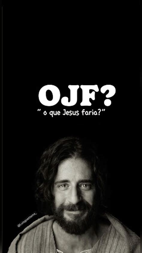 Wallpaper O Que Jesus Faria Ojf Em Cita Es B Blicas