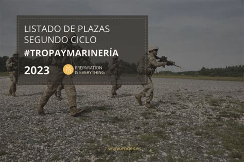 NUEVA PLAZAS 2º CICLO TROPA Y MARINERIA 2023 ENDEX