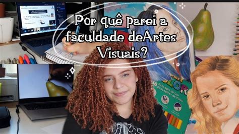 Por Qu Eu Parei A Faculdade De Artes Visuais Naty Amorim Youtube