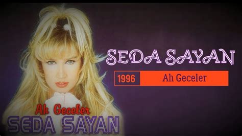 Seda Sayan Ah Geceler Full Albüm 90 lar YouTube