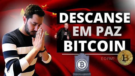 China Pro Be O Bitcoin O Fim Das Criptomoedas Youtube