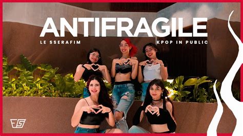 KPOP IN PUBLIC LE SSERAFIM 르세라핌 ANTIFRAGILE Dance Cover by End