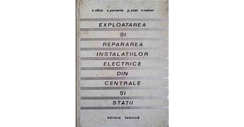 Exploatarea Si Repararea Instalatiilor Electrice Din Centrale Si Statii