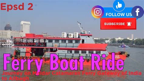 Journey On Maldar Catamaran Ferry Gateway Of India To Alibagh