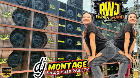 Dj Montage Jedug Jedug Pargoy Rwj Raden Wijaya Audio Titisan Brewog