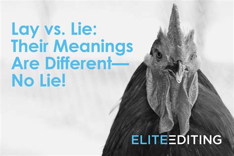 Lay vs. Lie: Their Meanings Are Different—No Lie! - Elite Editing