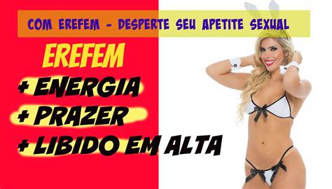 Erefem Como Aumentar O Apetite Sexual Feminino Erefem YouTube