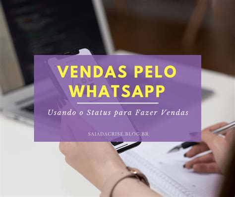 Vendas Pelo Whatsapp Usando O Status Para Fazer Vendas