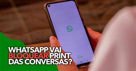 WhatsApp Vai BLOQUEAR Print Das Conversas E Agora