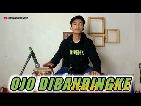 Ojo Di Bandingke Abah Lala Cover Kendang Wong Ko Ngene Kok Di