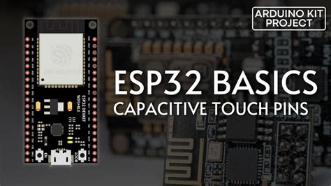 Esp Capacitive Touch Pins Basics For Interactive Projects