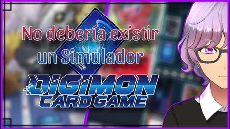 POR QUÉ NO DEBERIA EXISTIR UN SIMULADOR DEL DIGIMON TCG Actualmente