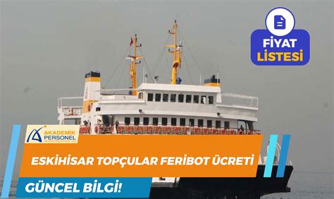 Eskihisar Topçular Feribot Ücreti 2023 Güncel Liste