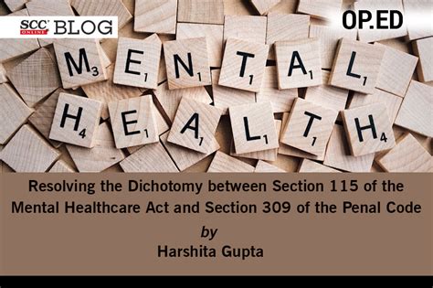 Resolving The Dichotomy Between Section 115 Of The Mental Healthcare Act And Section 309 Of The