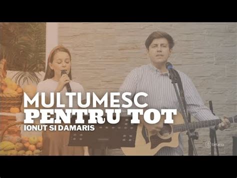 Mul Umesc Pentru Tot Ionut Si Damaris Youtube