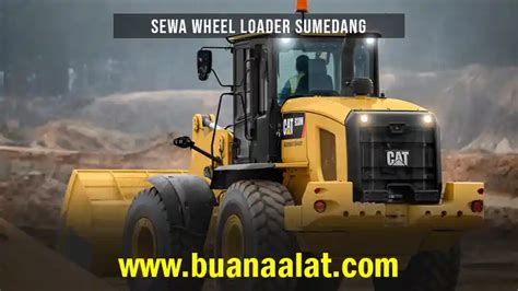 Harga Sewa Wheel Loader Sumedang Januari Buana Alat