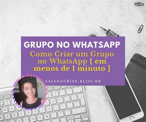 Como Criar Um Grupo No Whatsapp Em Menos De Minuto Grupo Do