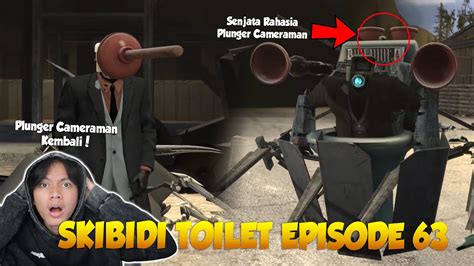 EPISODE 63 SKIBIDI TOILET TERBARU Akhirnya Plunger Cameraman Kembali