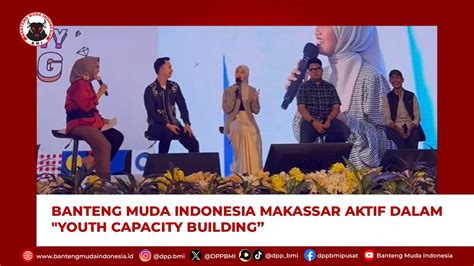 Banteng Muda Indonesia Kota Makassar Ramaikan Event Youth Capacity