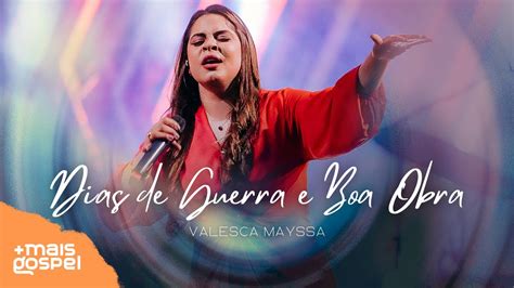 Valesca Mayssa Dias De Guerra E Boa Obra Todah 10 Anos Ao Vivo