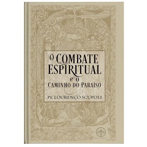 Livro O Combate Espiritual - Livro O Combate Espiritual - Pe. Lourenço Scupoli - Artigos Religiosos ...