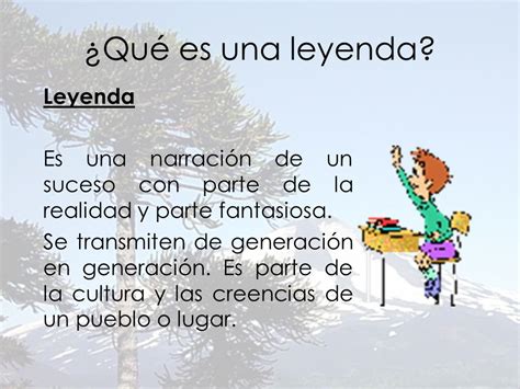 La Leyenda ¿qué Es Una Leyenda Leyenda Es Una Narración De Un Suceso