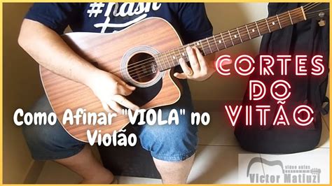 Afina O De Viola No Viol O Youtube