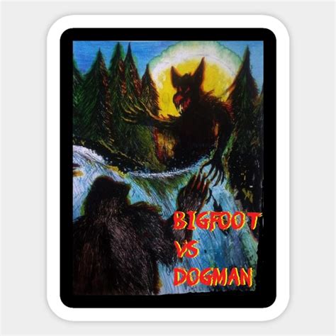 Bigfoot vs Dogman - Bigfoot - Sticker | TeePublic