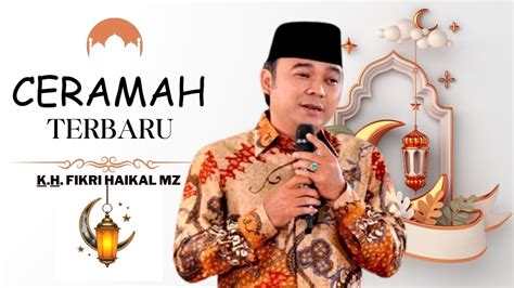 K H Fikri Haikal Mz Terbaru Youtube