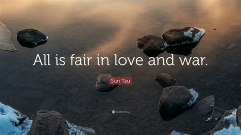 Sun Tzu Quote: “All is fair in love and war.” (12 wallpapers) - Quotefancy