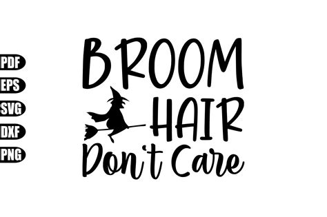 Broom Hair Don't Care Svg Graphic by creativekhadiza124 · Creative Fabrica