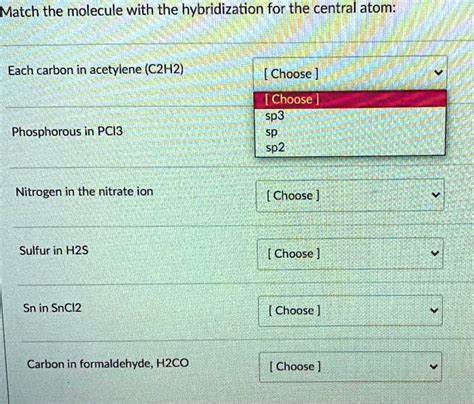 SOLVED: Match the molecule with the hybridization for the central atom ...