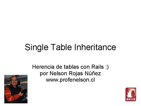 Single Table Inheritance Herencia De Tablas Con Rails