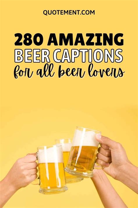 Top 280 Beer Captions For All Brew Lovers And Enthusiasts Beer Quotes