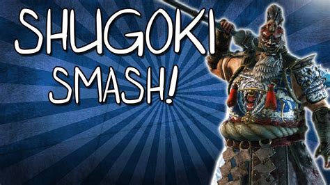 Shugoki Smash For Honor Gameplay Youtube